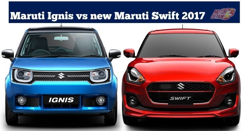 Maruti Ignis vs new Maruti Swift 2017