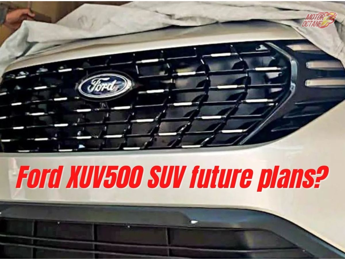 Ford XUV500 SUV future plans