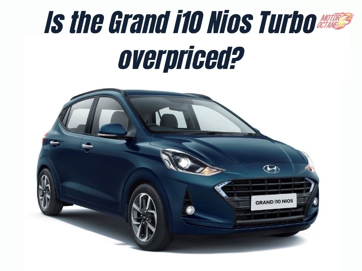 Is the Grand i10 Nios Turbo overpriced?