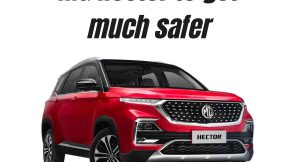 MG Hector to get much safer