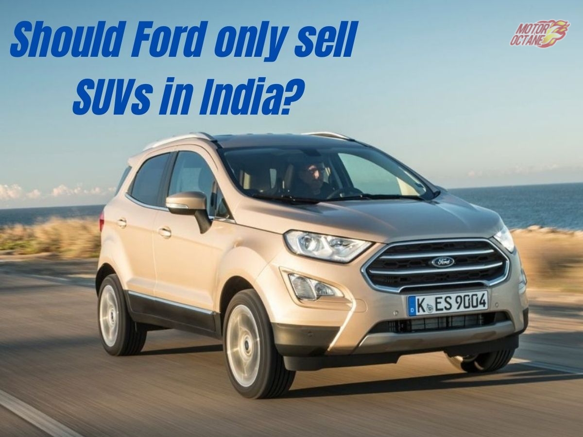 Should Ford only sell SUVs in India?