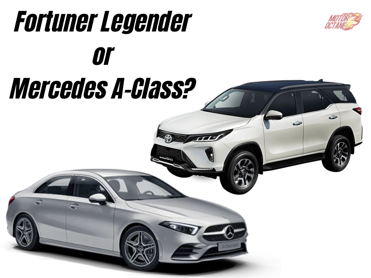 Should you buy Fortuner Legender or Mercedes A-Class?