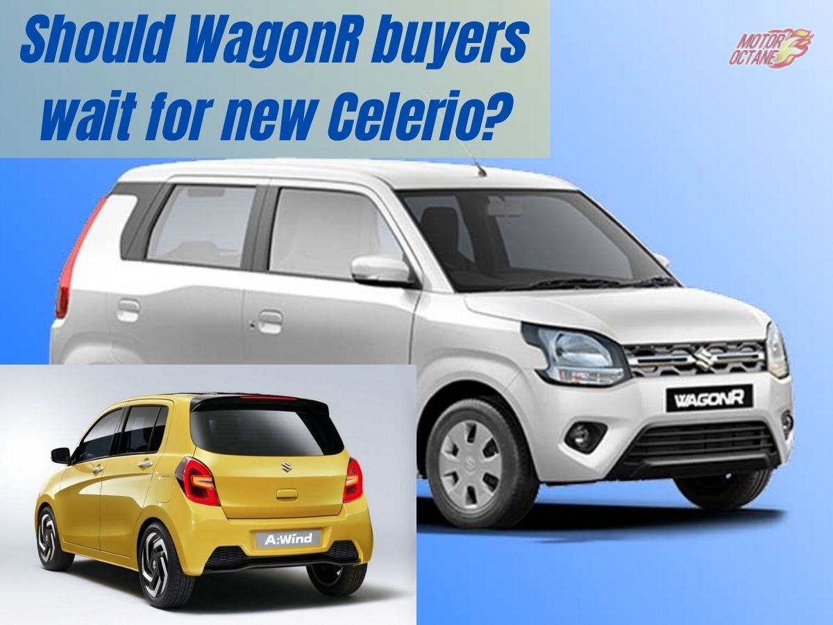 Should Maruti WagonR buyers wait for new Celerio?