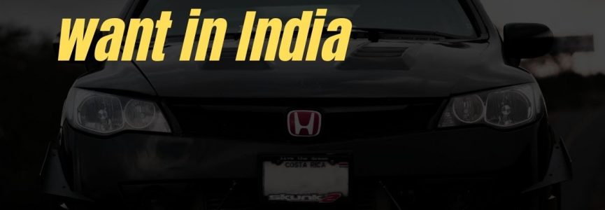 Honda cars we want in India