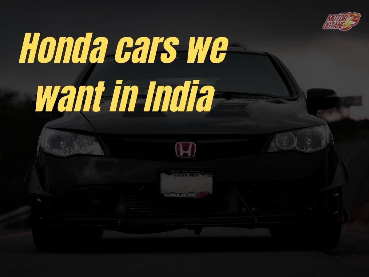 Honda cars we want in India