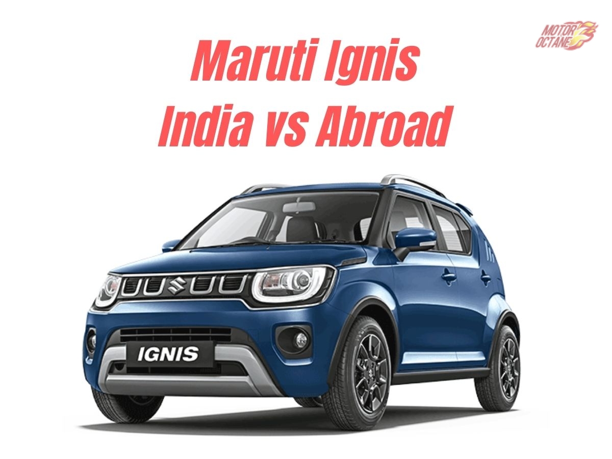 Maruti Ignis India vs Abroad