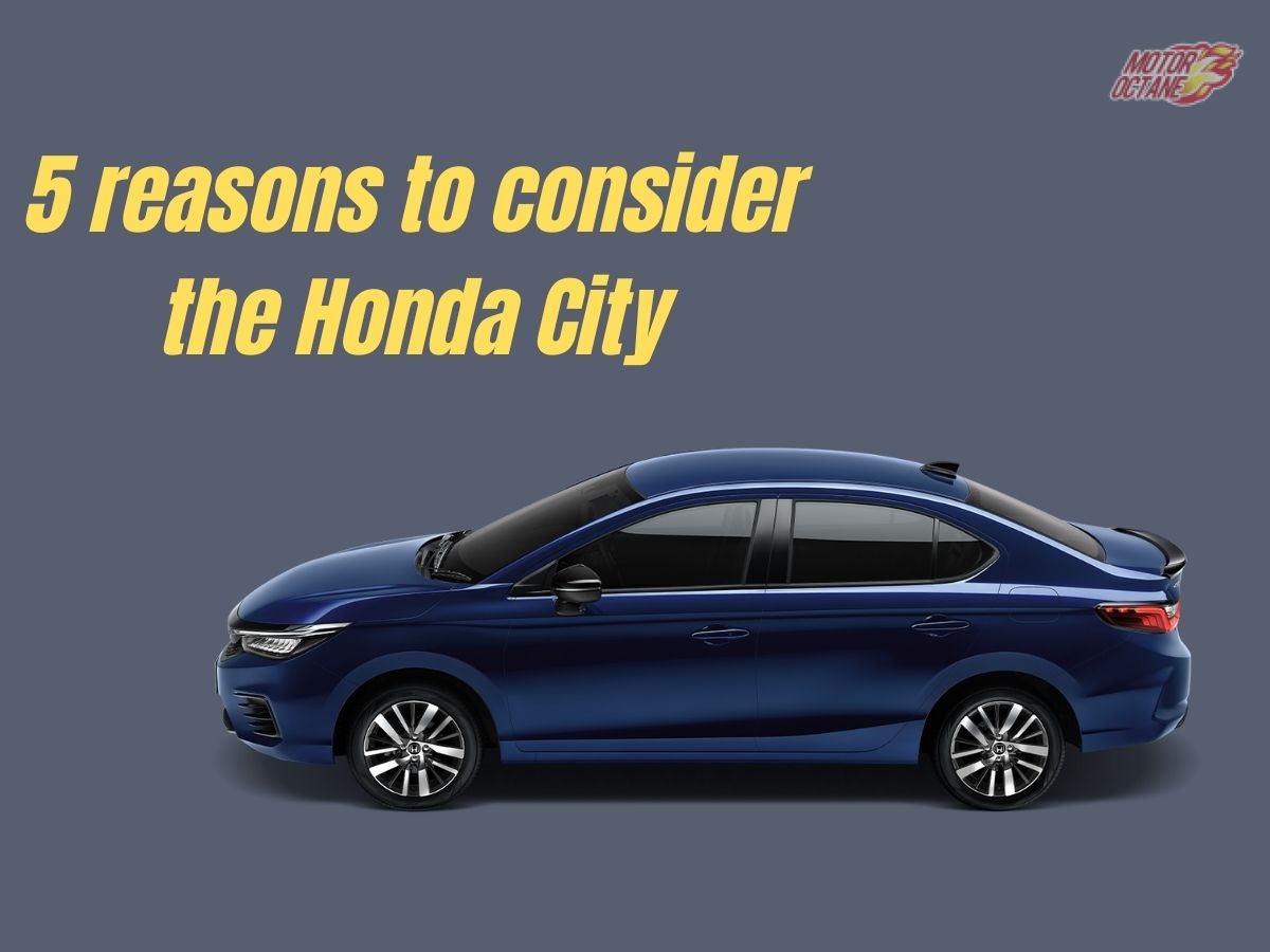 5 reasons to consider buying the Honda City