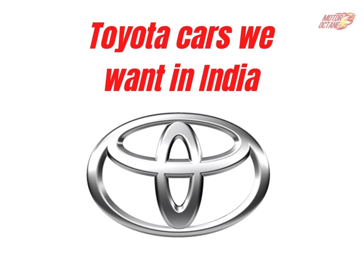 5 cars from Toyota that we want in India