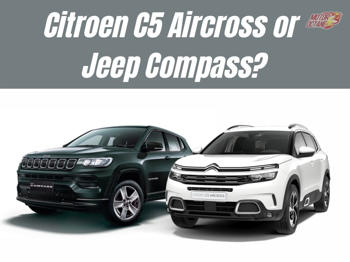 Should you buy Jeep Compass over Citroen C5 Aircross?