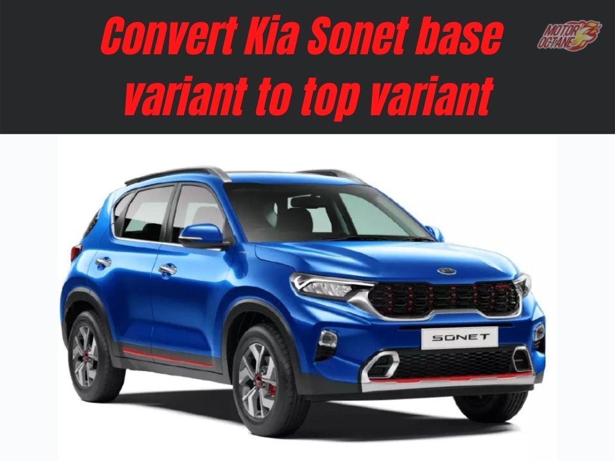 Convert Kia Sonet base variant to top variant