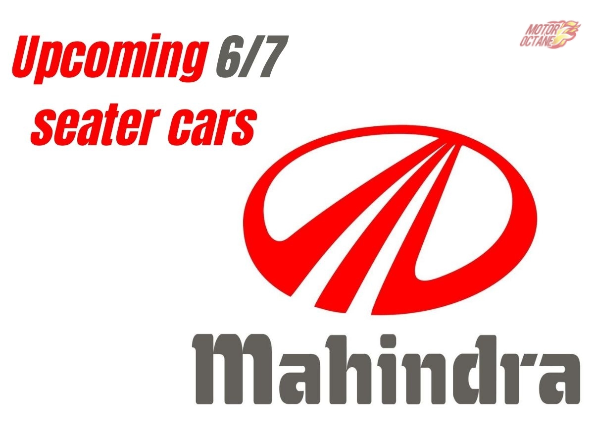 4 upcoming Mahindra 6/7 seater cars