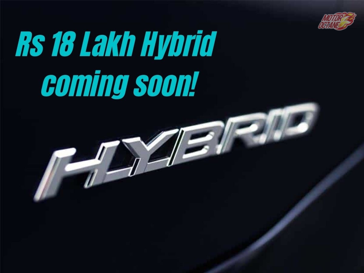 Rs 18 Lakh hybrid sedan coming soon!