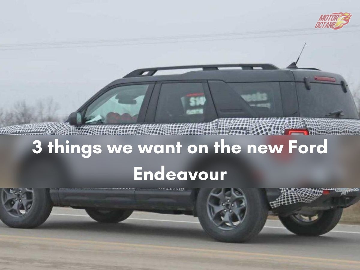 3 things we want on the new Ford Endeavour