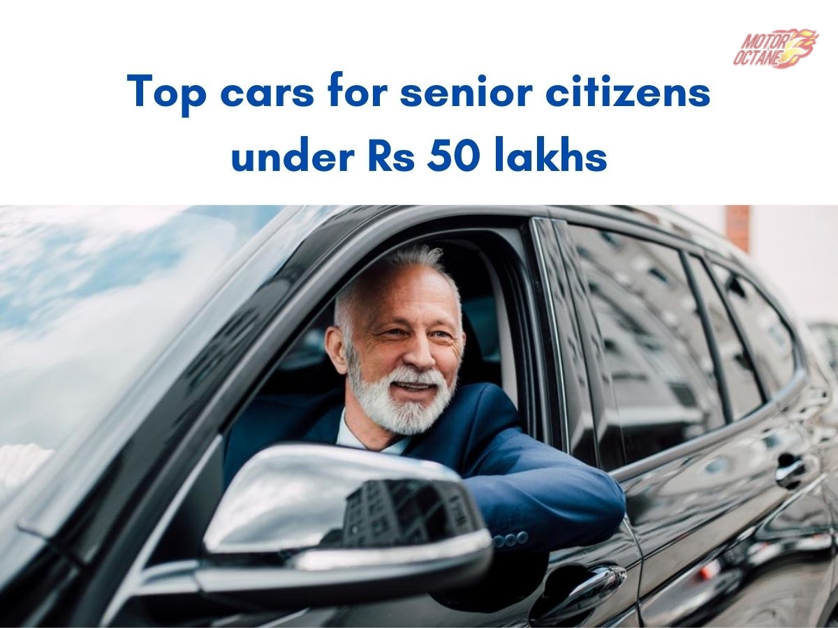 Top cars for senior citizens under Rs 50 lakhs » MotorOctane