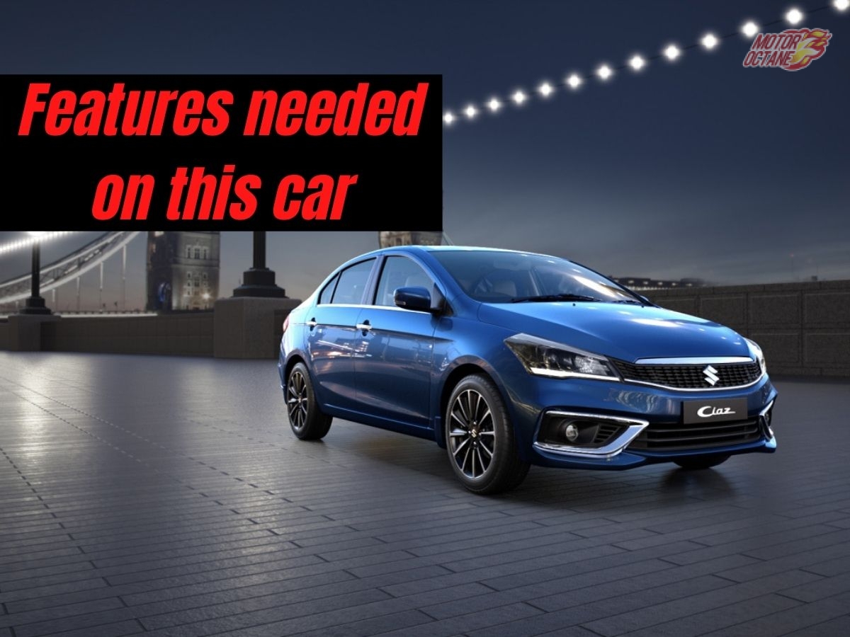 5 features needed on Maruti Ciaz