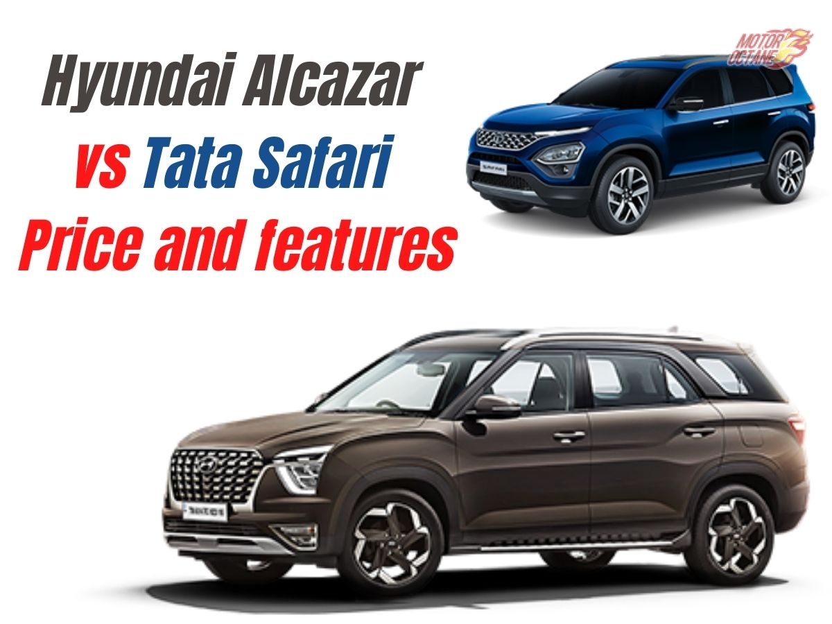 Hyundai Alcazar vs Tata Safari - Price and features