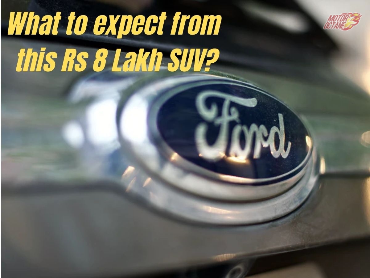 Ford Rs 8 Lakh SUV - What to expect?