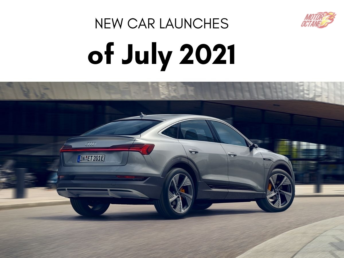 New car launches of July 2021