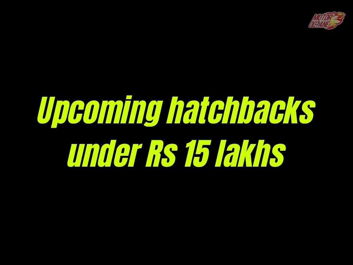 Upcoming hatchbacks under Rs 15 lakhs