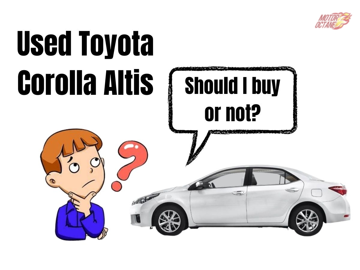 Should you buy a used Toyota Corolla Altis? » MotorOctane
