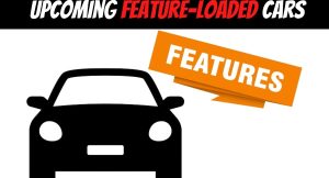 Upcoming feature-loaded cars