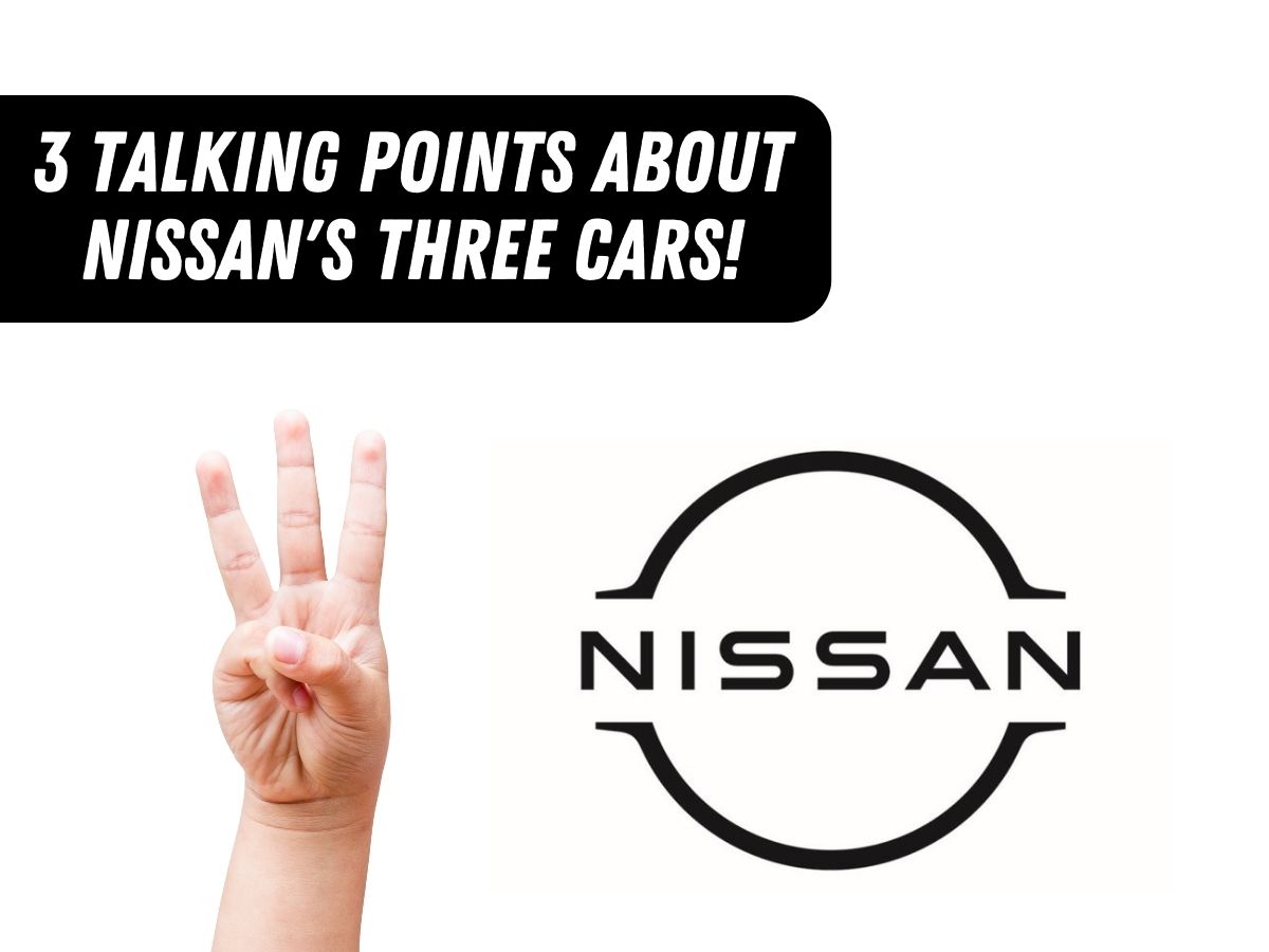 3 talking points about nissan s new cars 