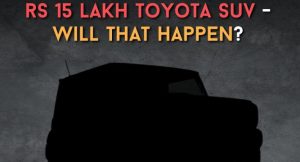 Rs 15 lakh Toyota SUV - is it happening?